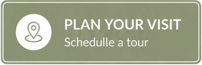 Plan Your Visit – Schedule a tour